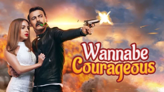 Wannabe Courageous