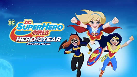 DC Super Hero Girls: Hero of the Year