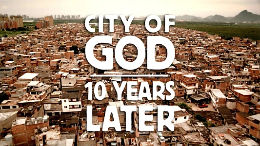 City of God: 10 Years Later