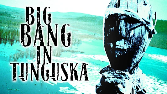 Big Bang in Tunguska