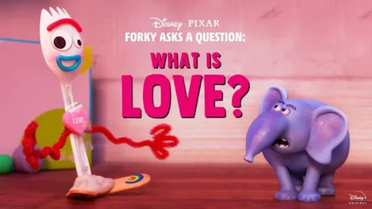 Forky Asks a Question: What Is Love?