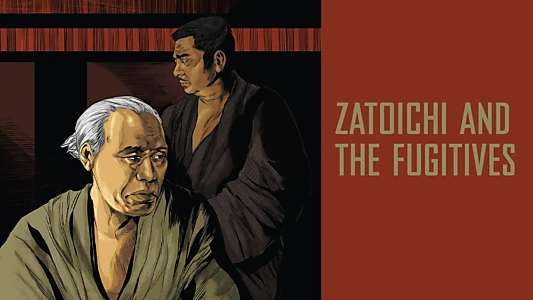 Zatoichi and the Fugitives