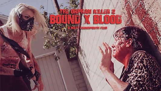 Bound X Blood: The Orphan Killer 2