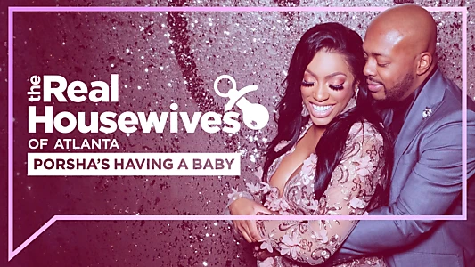 The Real Housewives of Atlanta: Porsha's Having a Baby