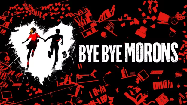 Bye Bye Morons