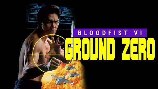 Bloodfist VI: Ground Zero