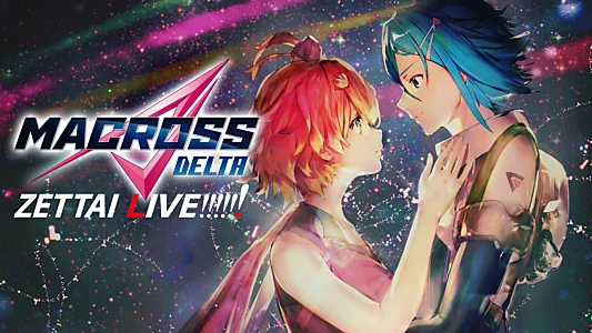 Macross Delta: Zettai Live!!!!!!