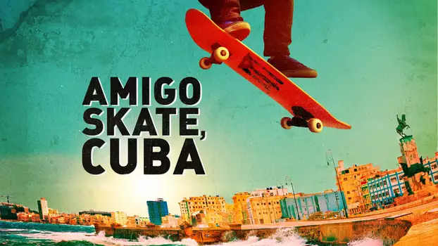 Amigo Skate, Cuba