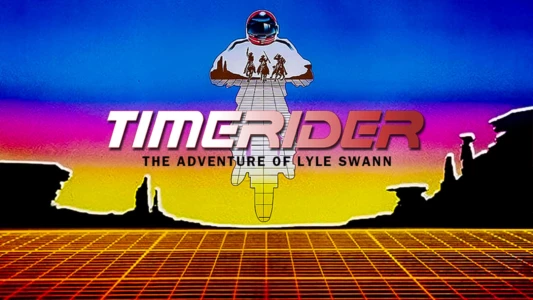 Timerider: The Adventure of Lyle Swann