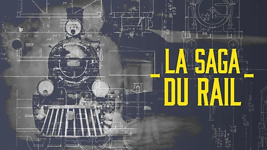 La saga du rail