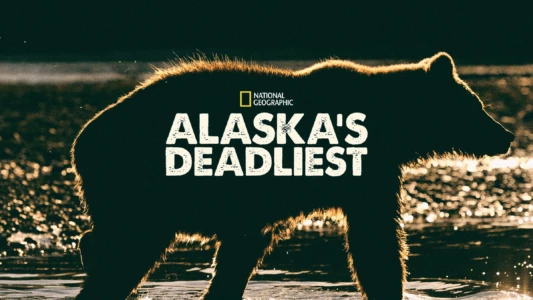 Alaska's Deadliest