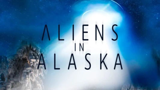 Aliens In Alaska
