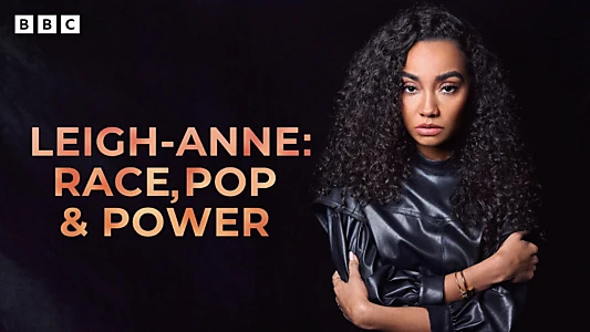 Leigh-Anne: Race, Pop and Power