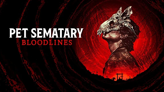 Pet Sematary: Bloodlines