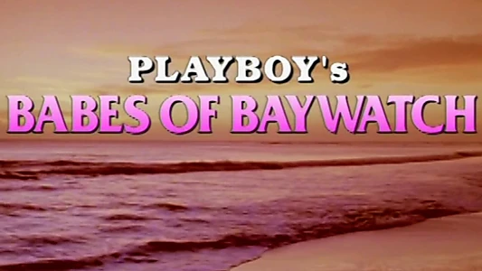 Playboy's Babes of Baywatch