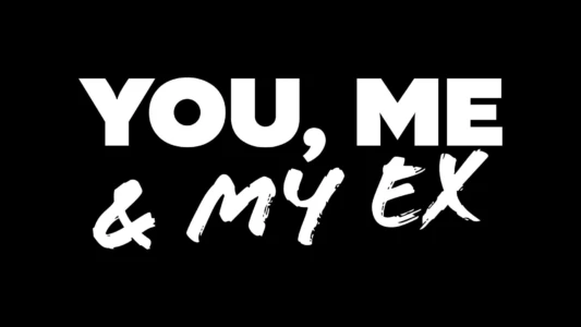 You, Me & My Ex