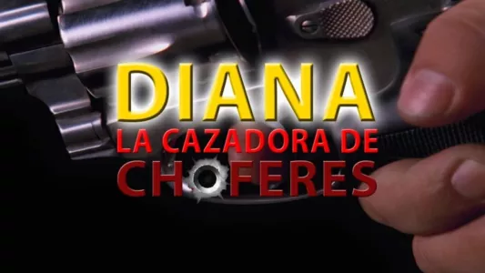 Diana la cazadora de chóferes