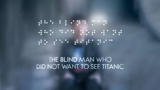 The Blind Man Who Did Not Want to See Titanic