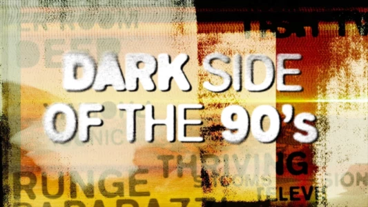 Dark Side of the 90's