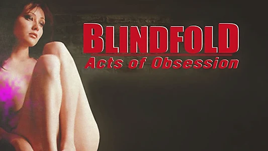 Blindfold: Acts of Obsession