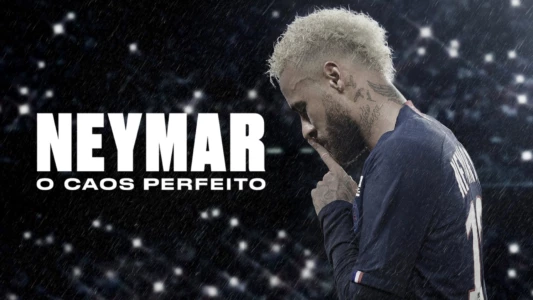 Neymar: The Perfect Chaos