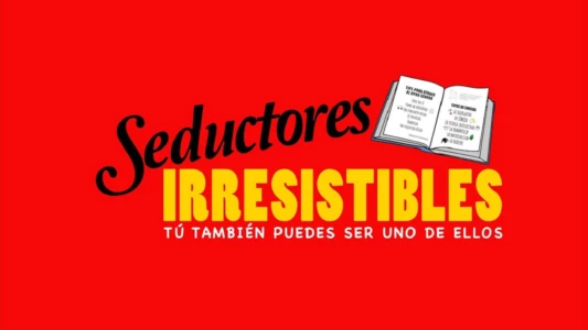 Seductores Irresistibles