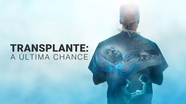 Last Chance Transplant