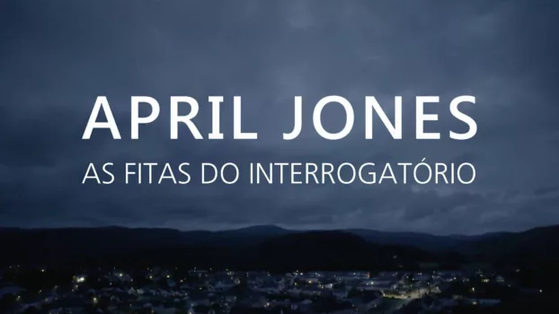 April Jones: The Interrogation Tapes