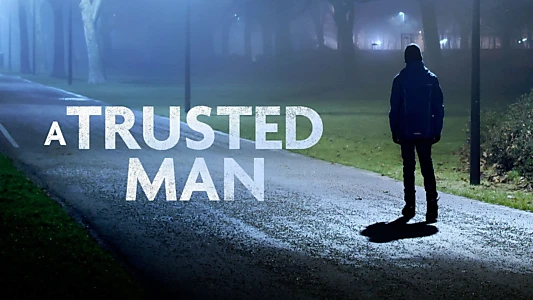 A Trusted Man