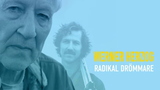Werner Herzog: Radical Dreamer