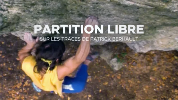 Partition Libre - Sur Les Traces De Patrick Berhault