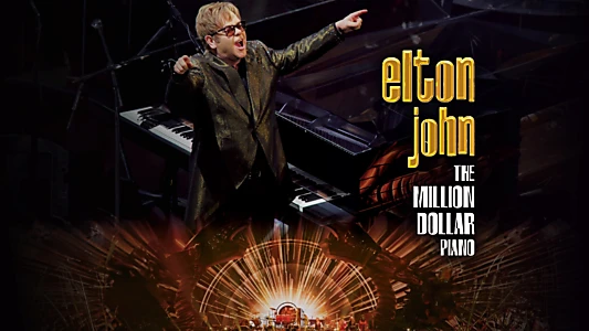 Elton John - The Million Dollar Piano