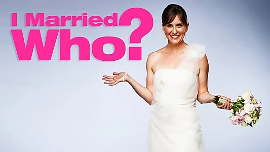 I Married Who?