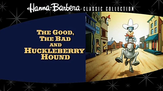 The Good, the Bad and Huckleberry Hound