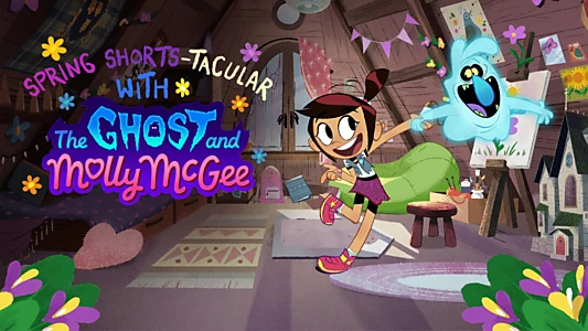 Spring Shorts-Tacular with the Ghost and Molly McGee