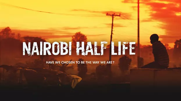 Nairobi Half Life