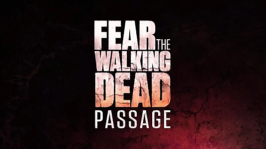 Fear the Walking Dead: Passage