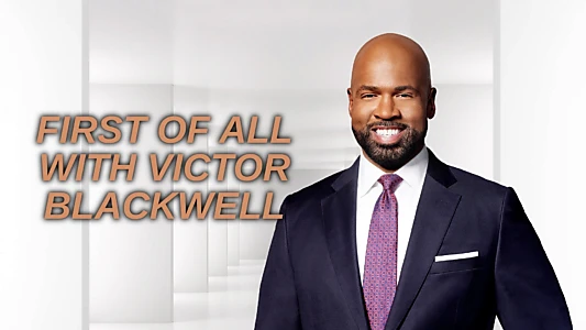 First of All with Victor Blackwell