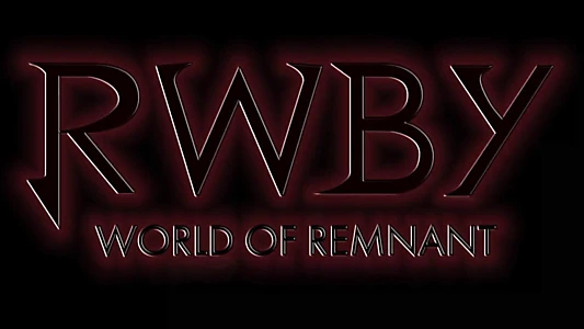 RWBY: World of Remnant