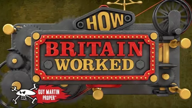 Watch How Britain Worked Trailer