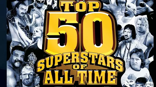 Watch WWE: Top 50 Superstars of All Time Trailer
