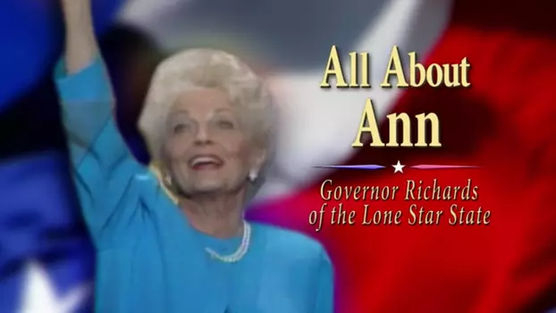 Watch All About Ann: Governor Richards of the Lone Star State Trailer
