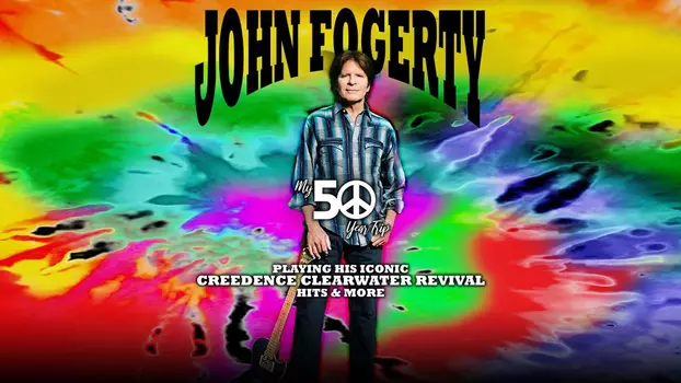 John Fogerty: 50 Year Trip - Live at Red Rocks