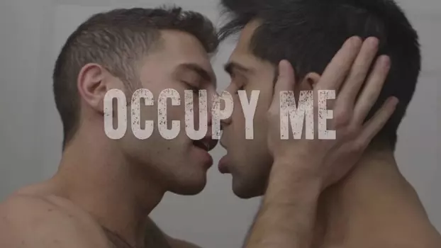 Watch Occupy Me Trailer