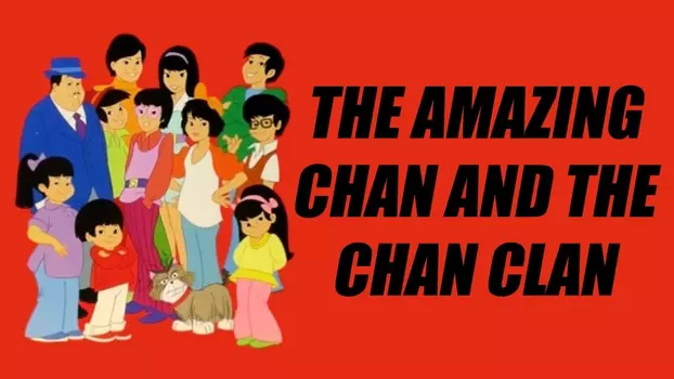 Watch The Amazing Chan and the Chan Clan Trailer
