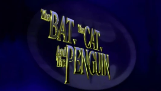 Watch The Bat, the Cat, and the Penguin Trailer
