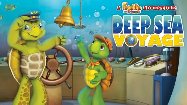 Franklin & Friends: Deep Sea Voyage