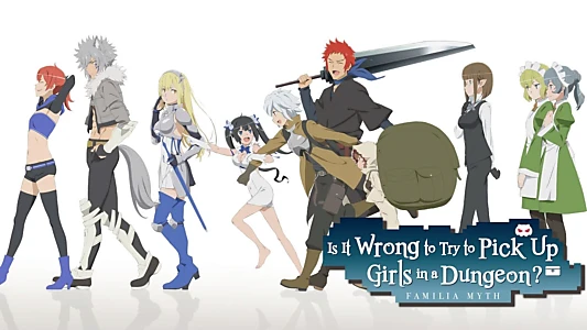 Is It Wrong to Try to Pick Up Girls in a Dungeon?