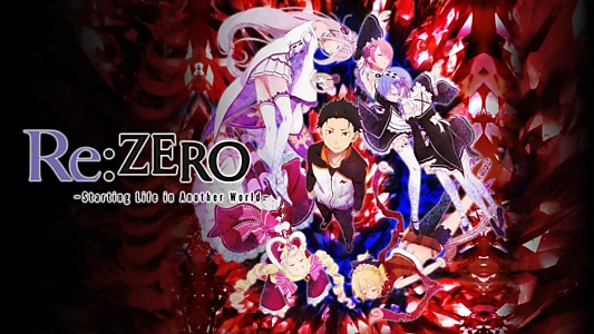 Re:ZERO -Starting Life in Another World-