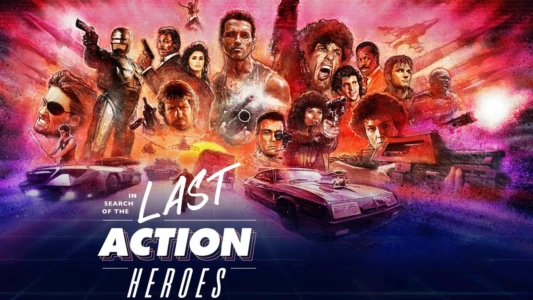 Watch In Search of the Last Action Heroes Trailer